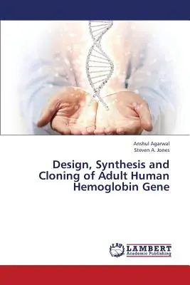 Projektowanie, synteza i klonowanie dorosłego ludzkiego genu hemoglobiny - Design, Synthesis and Cloning of Adult Human Hemoglobin Gene