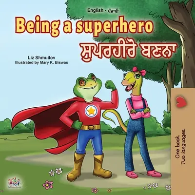 Być superbohaterem (angielsko-pendżabska dwujęzyczna książka dla dzieci - Gurmukhi) - Being a Superhero (English Punjabi Bilingual Book for Children -Gurmukhi)