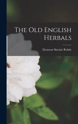 Staroangielskie zioła - The Old English Herbals