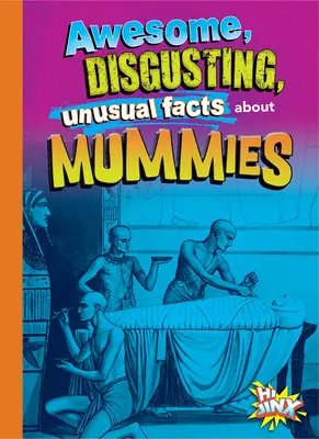 Niesamowite, obrzydliwe i niezwykłe fakty o mumiach - Awesome, Disgusting, Unusual Facts about Mummies