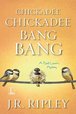 Chickadee Chickadee Bang Bang