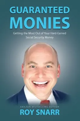 Gwarantowane pieniądze: Jak najlepiej wykorzystać ciężko zarobione pieniądze z ubezpieczenia społecznego? - Guaranteed Monies: Getting the Most Out of Your Hard-Earned Social Security Money