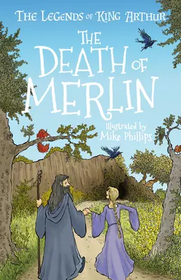 Legendy o królu Arturze: Śmierć Merlina - The Legends of King Arthur: The Death of Merlin