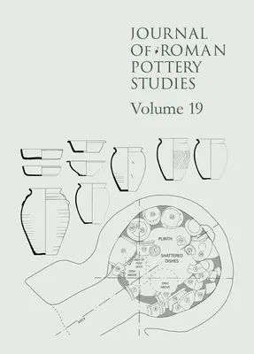 Journal of Roman Pottery Studies: Tom 19 - Journal of Roman Pottery Studies: Volume 19