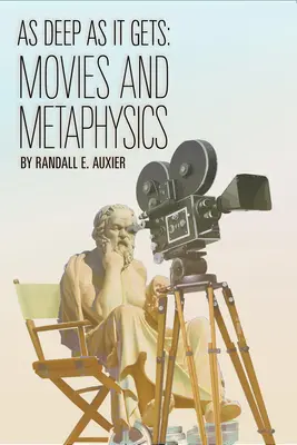 As Deep as It Gets: Filmy i metafizyka - As Deep as It Gets: Movies and Metaphysics