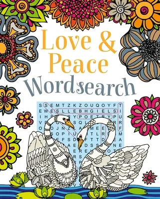 Love and Peace Wordsearch: Rozkoszne łamigłówki zaprojektowane, aby przynieść ci radość - Love and Peace Wordsearch: Delightful Puzzles Designed to Bring You Joy