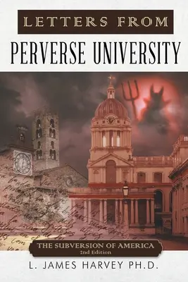 Listy z przewrotnego uniwersytetu: Przewrót w Ameryce - wydanie 2 - Letters from Perverse University: The Subversion of America - 2nd Edition