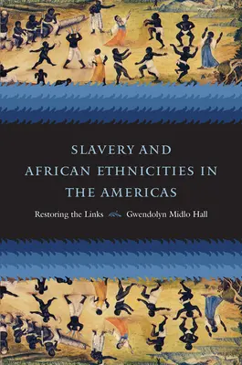 Niewolnictwo i afrykańskie grupy etniczne w obu Amerykach: Przywracanie powiązań - Slavery and African Ethnicities in the Americas: Restoring the Links