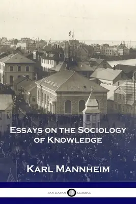Eseje na temat socjologii wiedzy - Essays on the Sociology of Knowledge