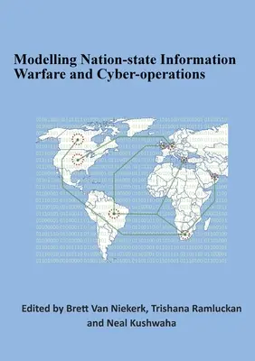 Modelowanie wojny informacyjnej i operacji cybernetycznych państw narodowych - Modelling Nation-state Information Warfare and Cyber-operations