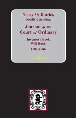 Dziewięćdziesiąty Szósty Dystrykt, Karolina Południowa Dziennik Sądu Zwyczajnego - Ninety-Six District, South Carolina Journal of the Court of Ordinary