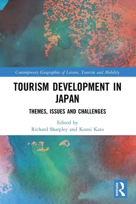 Rozwój turystyki w Japonii: Tematy, zagadnienia i wyzwania - Tourism Development in Japan: Themes, Issues and Challenges