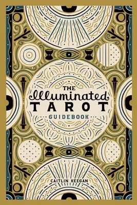 Iluminowany przewodnik po tarocie - The Illuminated Tarot Guidebook