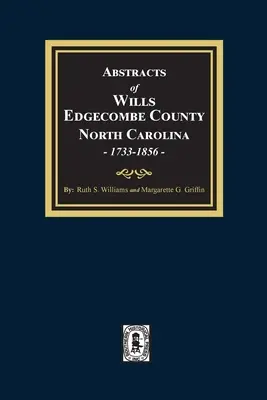 Streszczenia testamentów hrabstwa Edgecombe w Karolinie Północnej, 1733-1856 - Abstracts of Wills Edgecombe County, North Carolina, 1733-1856