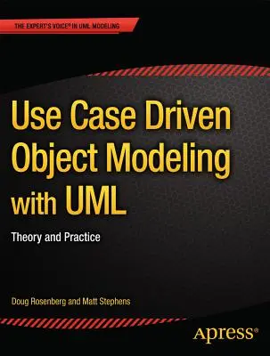 Modelowanie obiektowe oparte na przypadkach użycia z UML: teoria i praktyka - Use Case Driven Object Modeling with UML: Theory and Practice