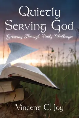 Cicha służba Bogu: Wzrastanie poprzez codzienne wyzwania - Quietly Serving God: Growing Through Daily Challenges