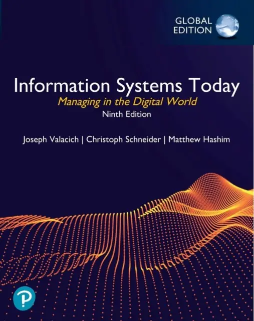 Systemy informatyczne dzisiaj: Zarządzanie w cyfrowym świecie, wydanie globalne - Information Systems Today: Managing in the Digital World, Global Edition