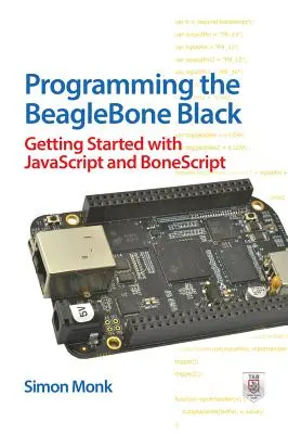 Programowanie BeagleBone Black: Pierwsze kroki z JavaScript i BoneScript - Programming the BeagleBone Black: Getting Started with JavaScript and BoneScript