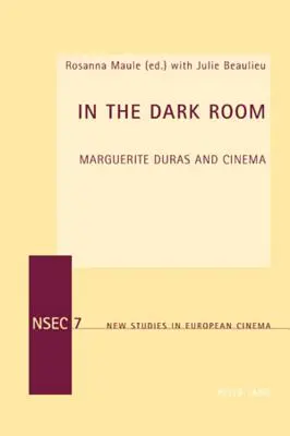 In the Dark Room: Marguerite Duras i kino - In the Dark Room: Marguerite Duras and Cinema