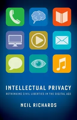 Prywatność intelektualna: Ponowne przemyślenie swobód obywatelskich w erze cyfrowej - Intellectual Privacy: Rethinking Civil Liberties in the Digital Age