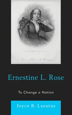 Ernestine L. Rose: Zmienić naród - Ernestine L. Rose: To Change a Nation