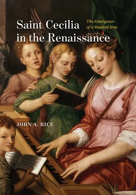 Święta Cecylia w renesansie: Pojawienie się muzycznej ikony - Saint Cecilia in the Renaissance: The Emergence of a Musical Icon