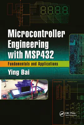 Inżynieria mikrokontrolerów z Msp432: podstawy i zastosowania - Microcontroller Engineering with Msp432: Fundamentals and Applications