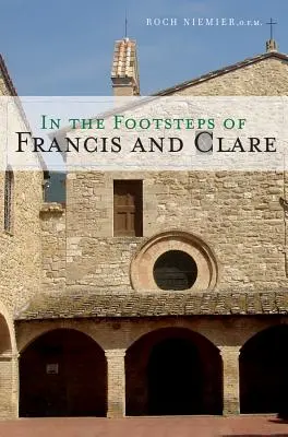 Śladami Franciszka i Klary - In the Footsteps of Francis and Clare