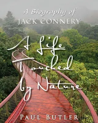 Życie dotknięte naturą: Biografia Jacka Connery'ego - A Life Touched by Nature: A Biography of Jack Connery