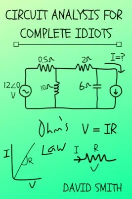 Analiza obwodów dla kompletnych idiotów - Circuit Analysis for Complete Idiots