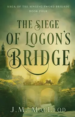 Oblężenie mostu Logona - The Siege of Logon's Bridge