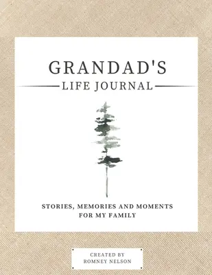 Dziennik życia dziadka: Stories, Memories and Moments for My Family A Guided Memory Journal to Share Grandad's Life - Grandad's Life Journal: Stories, Memories and Moments for My Family A Guided Memory Journal to Share Grandad's Life