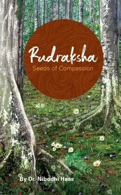 Rudraksha: Nasiona współczucia - Rudraksha: Seeds Of Compassion