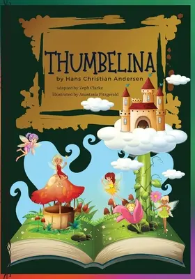 Calineczka: Ilustrowana. Baśnie Hansa Christiana Andersena Klasyczne opowieści - Thumbelina: Illustrated. Hans Christian Andersen's Fairy Tale Classic stories