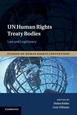 Organy traktatowe ONZ ds. praw człowieka: Prawo i legalność - Un Human Rights Treaty Bodies: Law and Legitimacy