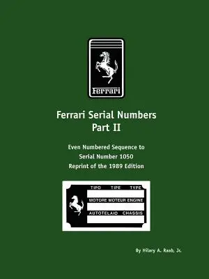 Numery seryjne Ferrari, część II: Kolejność parzysta do numeru seryjnego 1050 - Ferrari Serial Numbers Part II: Even Numbered Sequence to Serial Number 1050