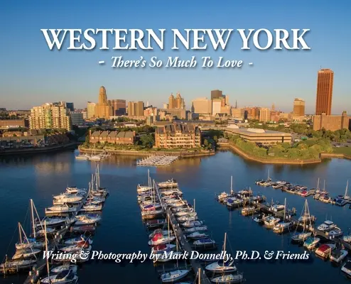 Zachodni Nowy Jork: Jest tak wiele do pokochania - Western New York: There's So Much To Love