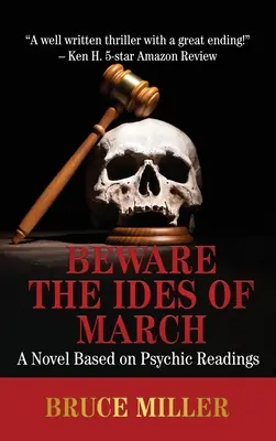 Beware the Ides of March: Powieść oparta na odczytach psychologicznych - Beware the Ides of March: A Novel Based on Psychic Readings