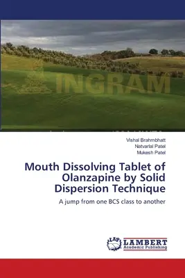Tabletka rozpuszczająca się w ustach olanzapiny techniką stałej dyspersji - Mouth Dissolving Tablet of Olanzapine by Solid Dispersion Technique