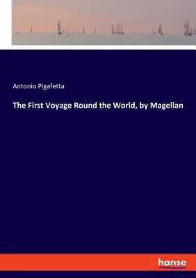 Pierwsza podróż Magellana dookoła świata - The First Voyage Round the World, by Magellan
