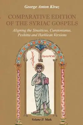 Wydanie porównawcze Ewangelii syryjskich: Wyrównanie wersji starosyryjskiej (Sinaiticus, Curetonianus), peszitty i harklejańskiej - Comparative Edition of the Syriac Gospels: Aligning the Old Syriac (Sinaiticus, Curetonianus), Peshitta and Harklean Versions