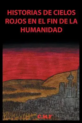 Historie nieba czerwonego u schyłku ludzkości - Historias de cielos rojos en el fin de la humanidad