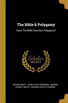 Biblia i wielożeństwo: Czy Biblia sankcjonuje wielożeństwo? - The Bible & Polygamy: Does The Bible Sanction Polygamy?