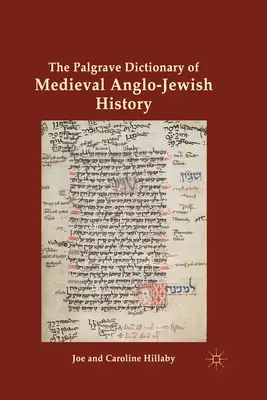 The Palgrave Dictionary of Medieval Anglo-Jewish History (Słownik średniowiecznej historii angielsko-żydowskiej) - The Palgrave Dictionary of Medieval Anglo-Jewish History