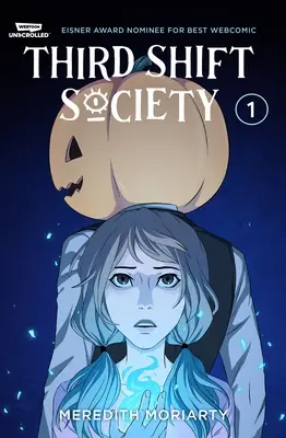 Third Shift Society Volume One: A Webtoon Unscrolled Graphic Novel