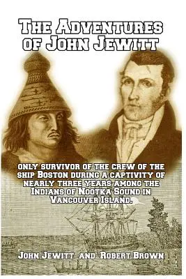 Przygody Johna Jewitta: Jedyny ocalały z załogi statku Boston - The Adventures of John Jewitt: Only Survivor of the Crew of the Ship Boston