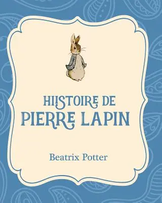 Historia Pierre'a Lapina - Histoire de Pierre Lapin