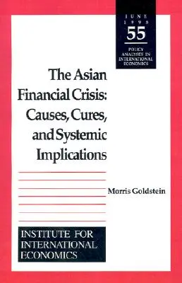 Azjatycki kryzys finansowy: Przyczyny, rozwiązania i implikacje systemowe - The Asian Financial Crisis: Causes, Cures, and Systemic Implications