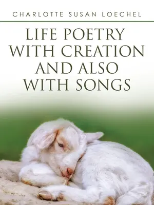 Poezja życia z tworzeniem, a także z piosenkami - Life Poetry with Creation and Also with Songs