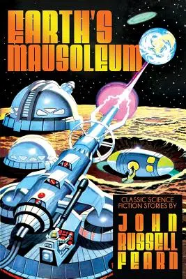 Ziemskie mauzoleum: klasyczne opowiadania science fiction - Earth's Mausoleum: Classic Science Fiction Stories